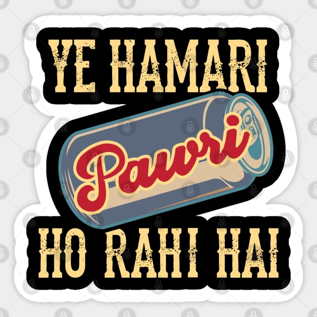 Ye Hamari Pawri Oh rahi hai Hindi Meme Quote Party design Sticker by alltheprints